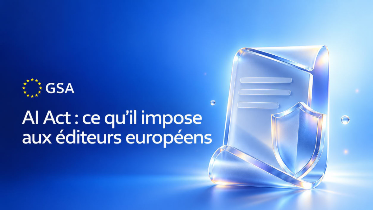 AI Act : ce qu’il impose aux éditeurs européens